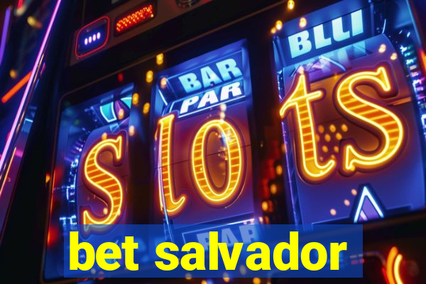 bet salvador